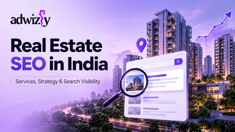 Best SEO Services for Real Estate in India (2026 Guide)
